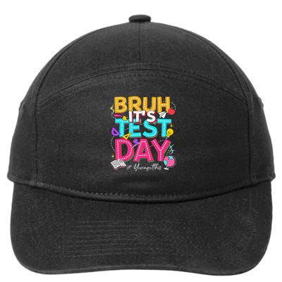 Bruh Its Test Day You Got This Teacher Testing Day 7-Panel Snapback Hat
