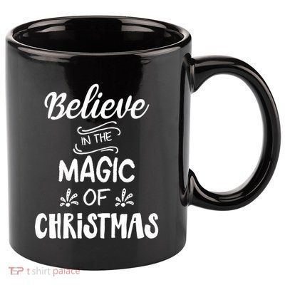 Believe In The Magic Of Christmas Gift 11oz C Handle Ceramic Mug