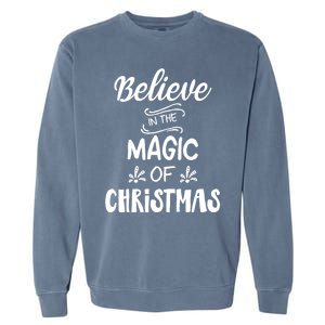 Believe In The Magic Of Christmas Gift Garment-Dyed Sweatshirt