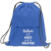 Believe In The Magic Of Christmas Gift Sweatshirt Cinch Pack Bag