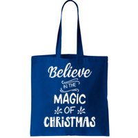 Believe In The Magic Of Christmas Gift Tote Bag