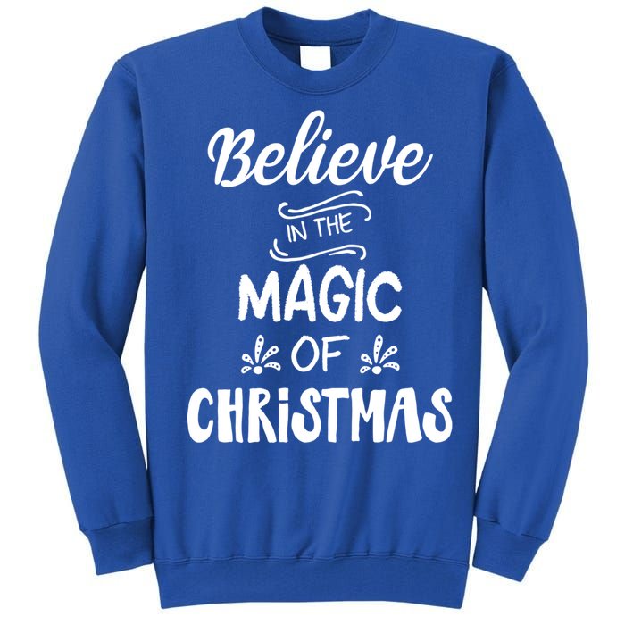 Believe In The Magic Of Christmas Gift Tall Sweatshirt