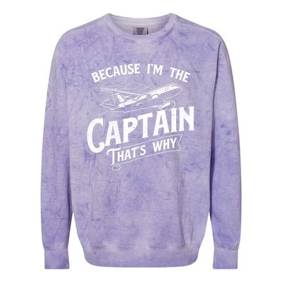 Because I'm The Captain That's Why Aircraft Airline Pilot Colorblast Crewneck Sweatshirt