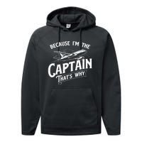 Because I'm The Captain That's Why Aircraft Airline Pilot Performance Fleece Hoodie