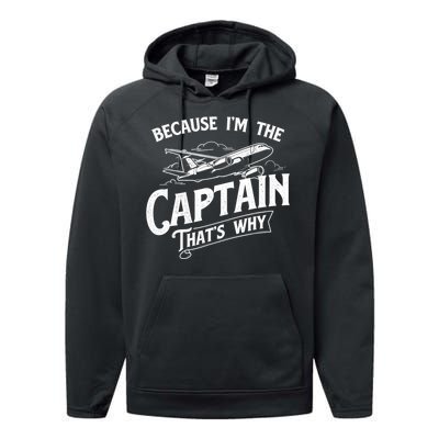 Because I'm The Captain That's Why Aircraft Airline Pilot Performance Fleece Hoodie