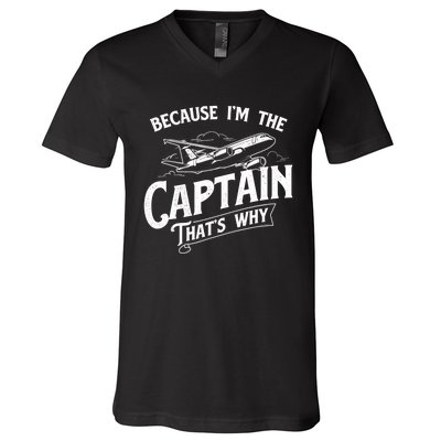 Because I'm The Captain That's Why Aircraft Airline Pilot V-Neck T-Shirt