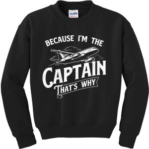 Because I'm The Captain That's Why Aircraft Airline Pilot Kids Sweatshirt