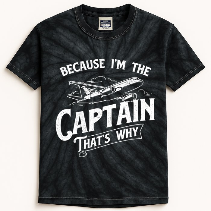 Because I'm The Captain That's Why Aircraft Airline Pilot Kids Tie-Dye T-Shirt