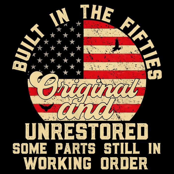 Built In The Fifties Original &Unrestored Born In The 1950s Performance Shirt
