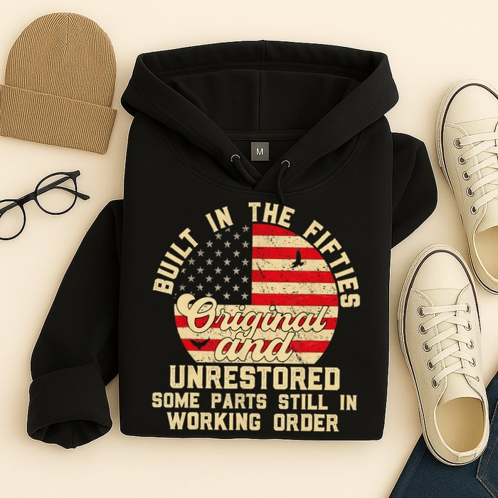 Built In The Fifties Original &Unrestored Born In The 1950s Hoodie