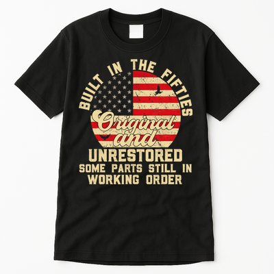 Built In The Fifties Original &Unrestored Born In The 1950s Tall T-Shirt