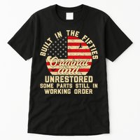 Built In The Fifties Original &Unrestored Born In The 1950s Tall T-Shirt