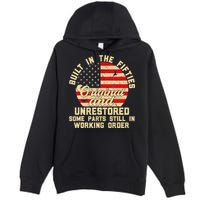 Built In The Fifties Original &Unrestored Born In The 1950s Premium Pullover Hoodie