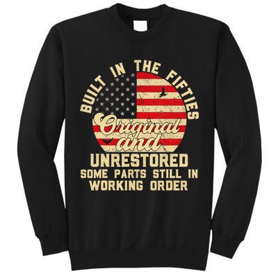 Built In The Fifties Original &Unrestored Born In The 1950s Tall Sweatshirt