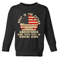 Built In The Fifties Original &Unrestored Born In The 1950s Toddler Sweatshirt
