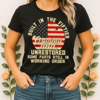 Built In The Fifties Original &Unrestored Born In The 1950s Womens T-Shirt