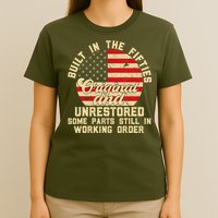 Built In The Fifties Original &Unrestored Born In The 1950s T-Shirt