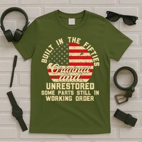 Built In The Fifties Original &Unrestored Born In The 1950s T-Shirt