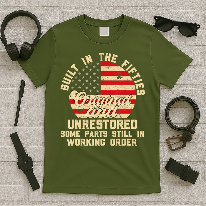 Built In The Fifties Original &Unrestored Born In The 1950s T-Shirt
