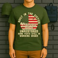 Built In The Fifties Original &Unrestored Born In The 1950s T-Shirt