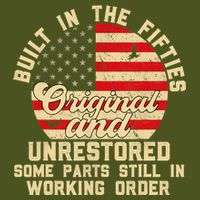 Built In The Fifties Original &Unrestored Born In The 1950s T-Shirt