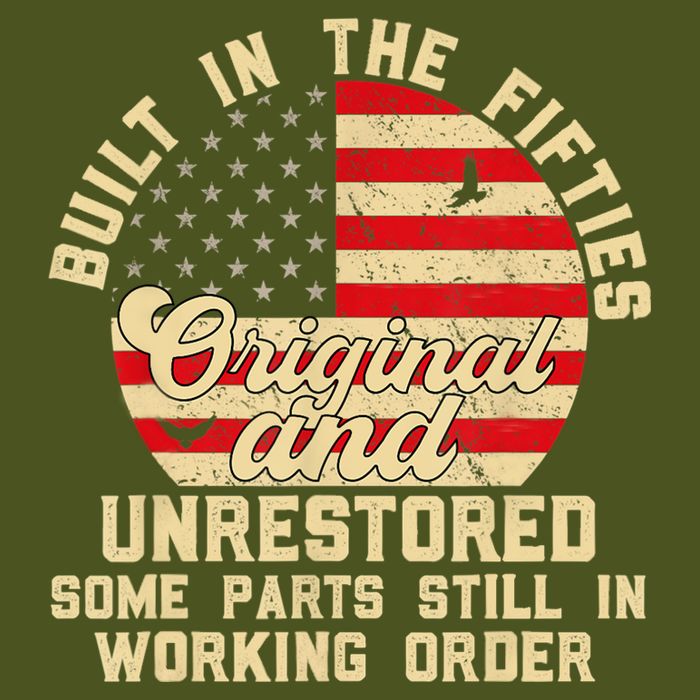 Built In The Fifties Original &Unrestored Born In The 1950s T-Shirt