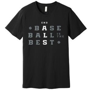 Baseball Is The Best End Als Premium T-Shirt