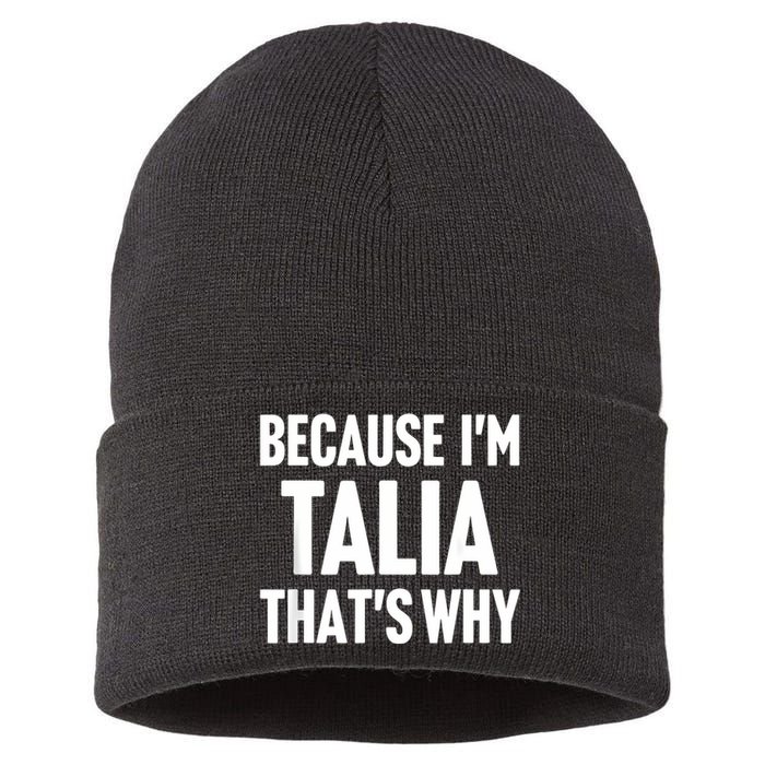 Because IM Talia ThatS Why Am Personalized Name Sustainable Knit Beanie