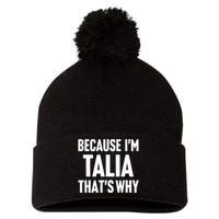 Because IM Talia ThatS Why Am Personalized Name Pom Pom 12in Knit Beanie