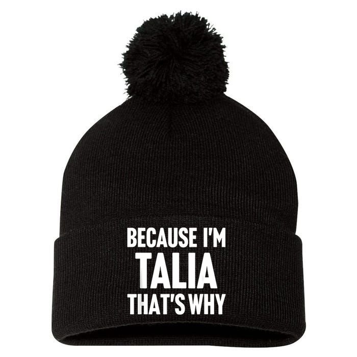 Because IM Talia ThatS Why Am Personalized Name Pom Pom 12in Knit Beanie