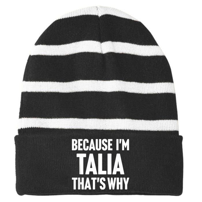 Because IM Talia ThatS Why Am Personalized Name Striped Beanie with Solid Band