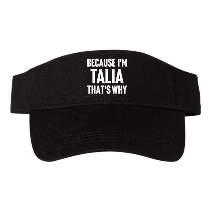 Because IM Talia ThatS Why Am Personalized Name Valucap Bio-Washed Visor