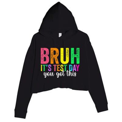 Bruh It’S Test Day You Got This Funny Testing Day Teacher Crop Fleece Hoodie