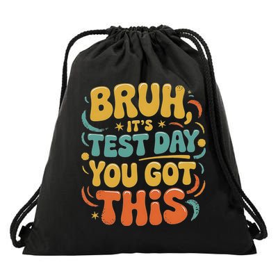 Bruh Its Test Day You Got This Testing Day Teacher Retro Drawstring Bag