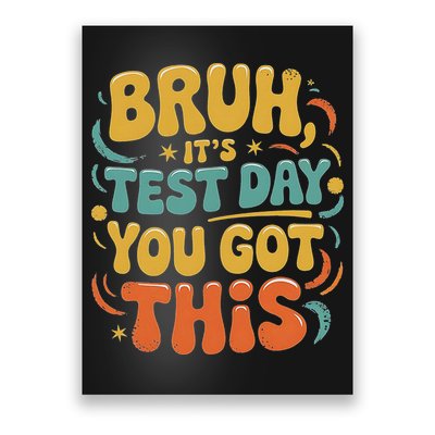 Bruh Its Test Day You Got This Testing Day Teacher Retro Poster
