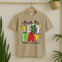 Bruh Its Test Day You Know It Now Show It Testing Day Funny T-Shirt