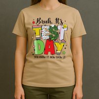 Bruh Its Test Day You Know It Now Show It Testing Day Funny T-Shirt
