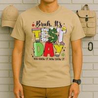 Bruh Its Test Day You Know It Now Show It Testing Day Funny T-Shirt