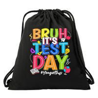 Bruh Its Test Day You Got This Testing Day Funny Teacher Drawstring Bag
