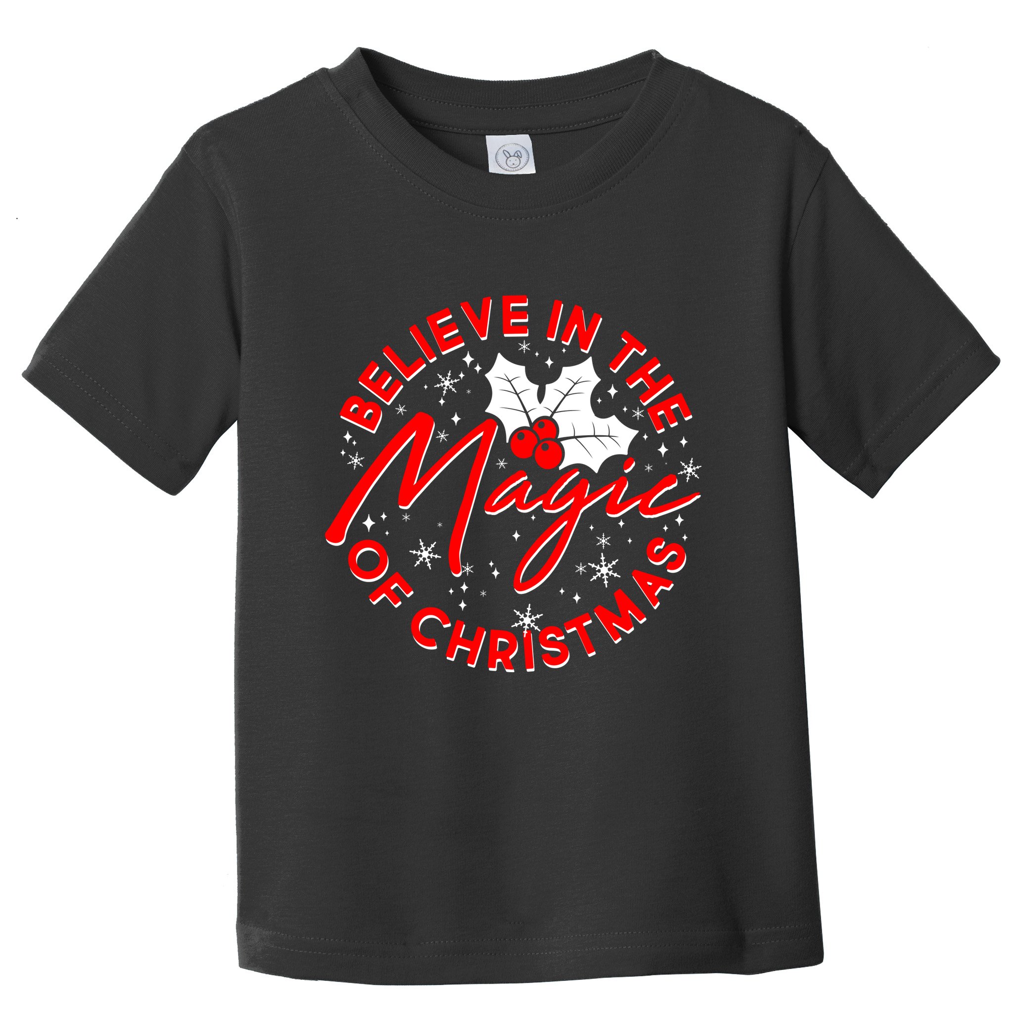Believe In The Magic Of Christmas Toddler T-Shirt
