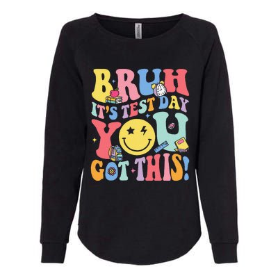 Bruh It’S Test Day You Got This Testing Day Teacher Womens California Wash Sweatshirt