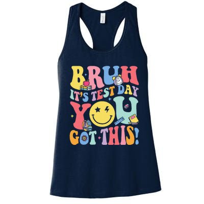 Bruh It’S Test Day You Got This Testing Day Teacher Women's Racerback Tank