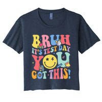 Bruh It’S Test Day You Got This Testing Day Teacher Women's Crop Top Tee