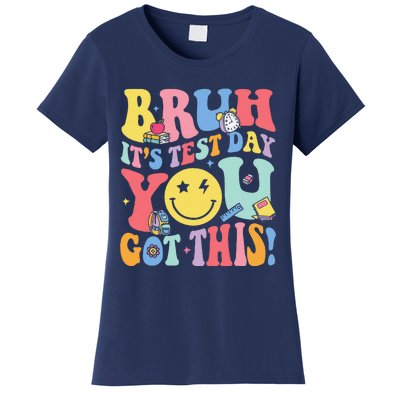 Bruh It’S Test Day You Got This Testing Day Teacher Women's T-Shirt