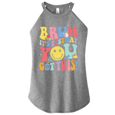 Bruh It’S Test Day You Got This Testing Day Teacher Women’s Perfect Tri Rocker Tank