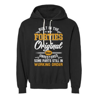 Built In The Forties Original Unrestored Vintage 40s Birthday Garment-Dyed Fleece Hoodie