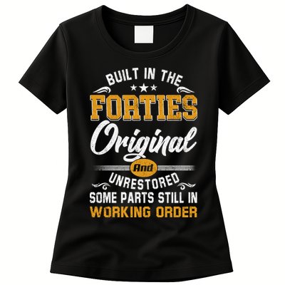 Built In The Forties Original Unrestored Vintage 40s Birthday Womens T-Shirt
