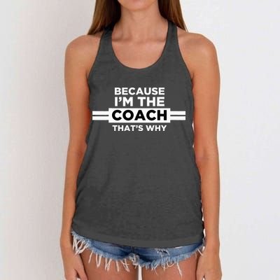 Because I'm the Coach That's Why Coach Gift Women's Knotted Racerback Tank
