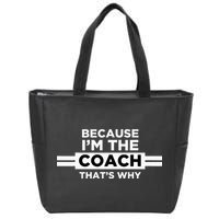 Because I'm the Coach That's Why Coach Gift Zip Tote Bag
