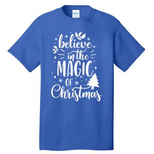 Believe In The Magic Of Christmas Xmas Holiday Gift Ideas Funny Gift Tall T-Shirt